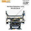 ISR 10211165 01 ISRI 5030 L1 L2 BASE SEAT, SUBSYSTEM