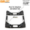 ISR 929527 450 RISER FOR ADAPTION, L1,L2,L3 (SEAT PART)